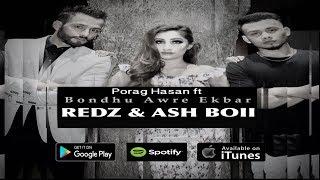 Redz - Bondhu Awre Ekbar feat Ash Boii || Bangla official music video 2017